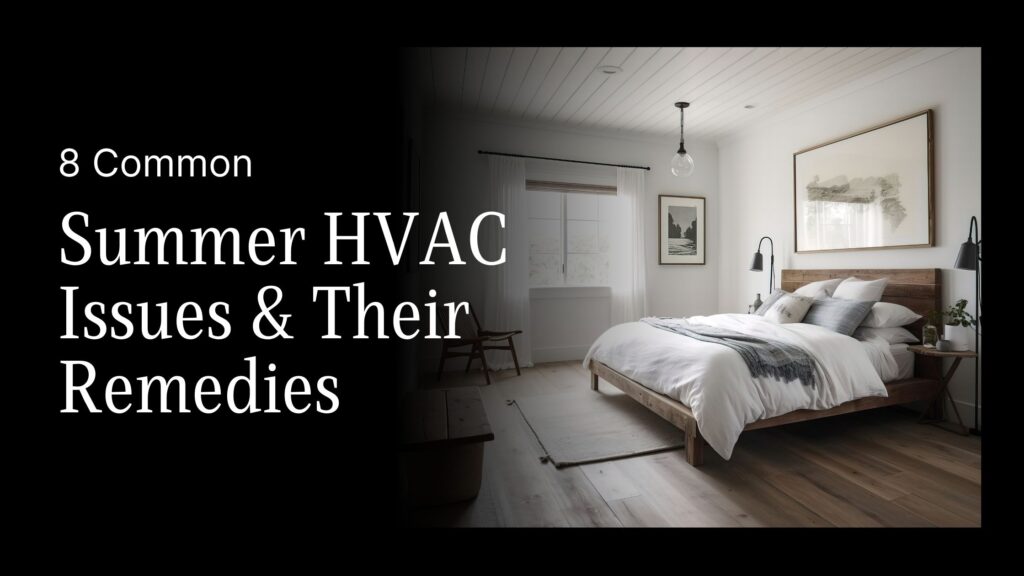 8 Common Summer Hvac Issues Their Remedies Irwinhvac