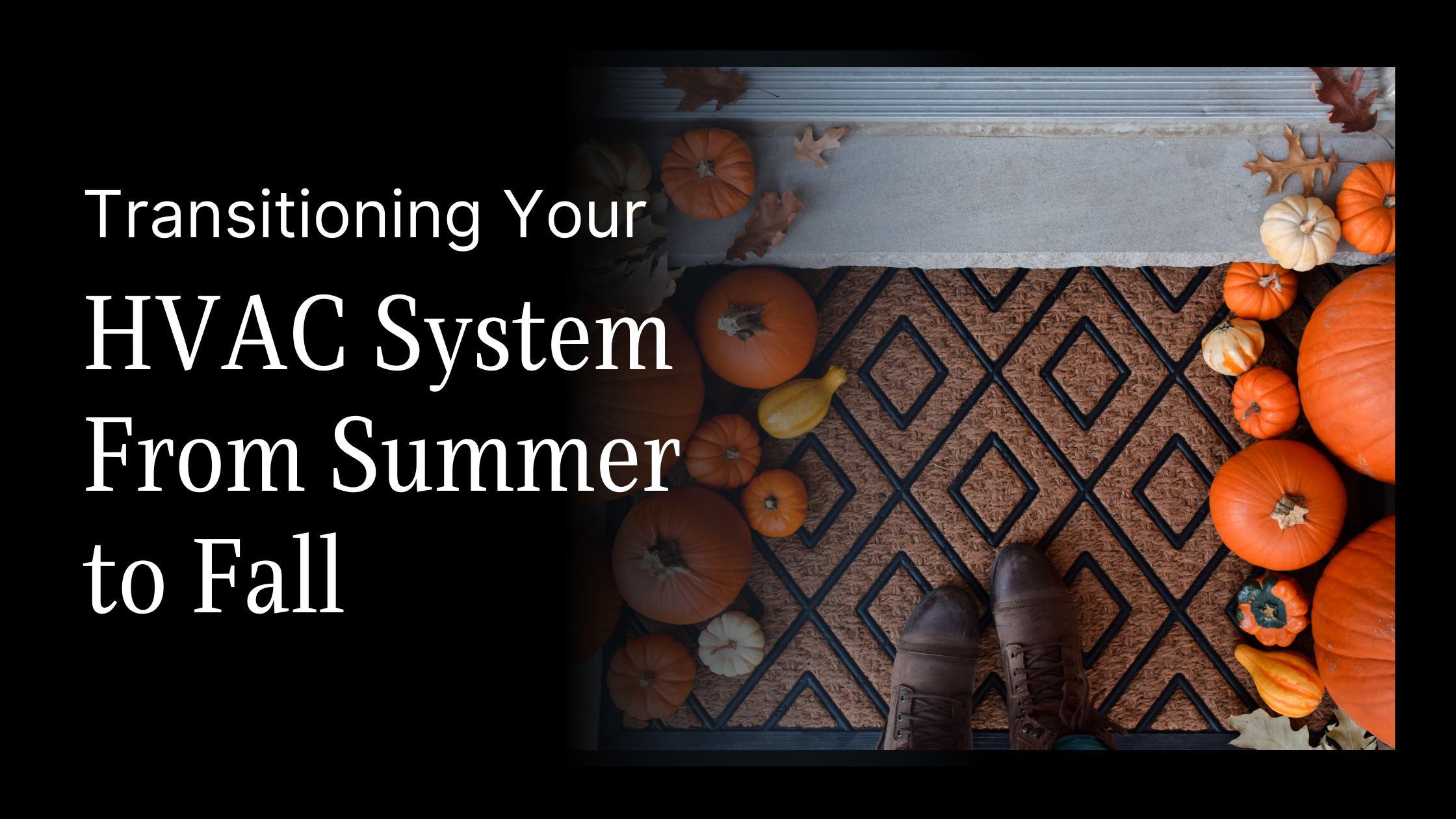 Transitioning Your HVAC System from Summer to Fall