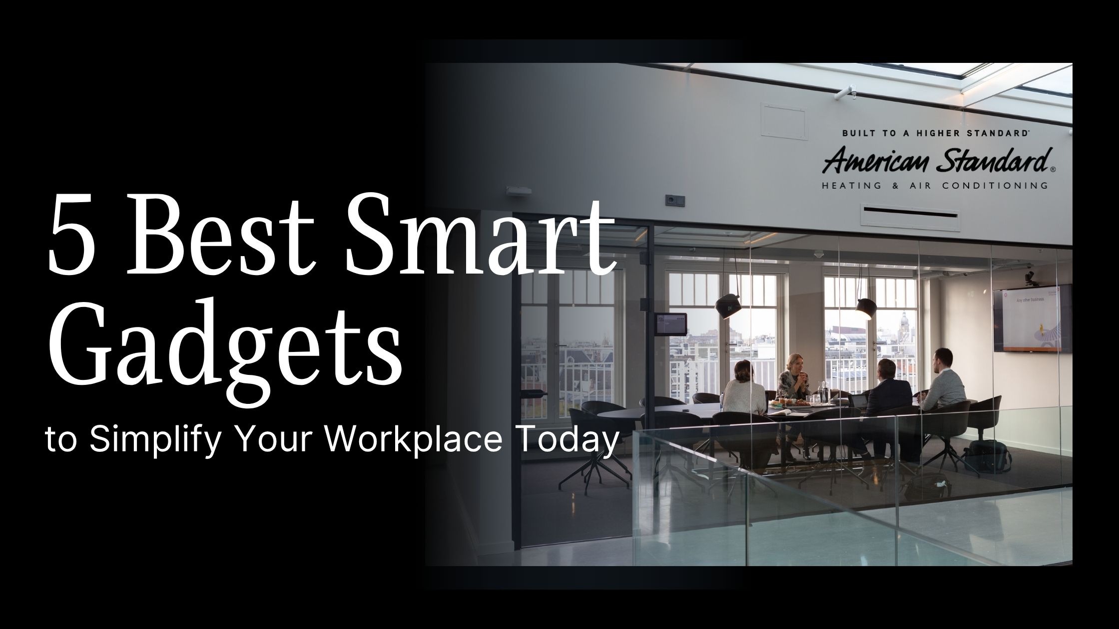 5 Best Smart Gadgets to Simplify Your Workplace Today