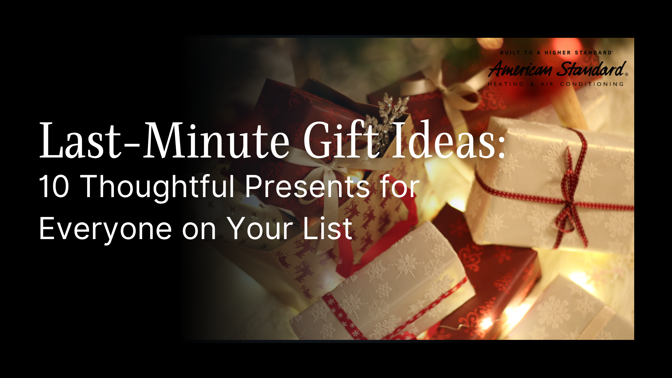 Last-Minute Gift Ideas: 10 Thoughtful Presents for Everyone on Your List