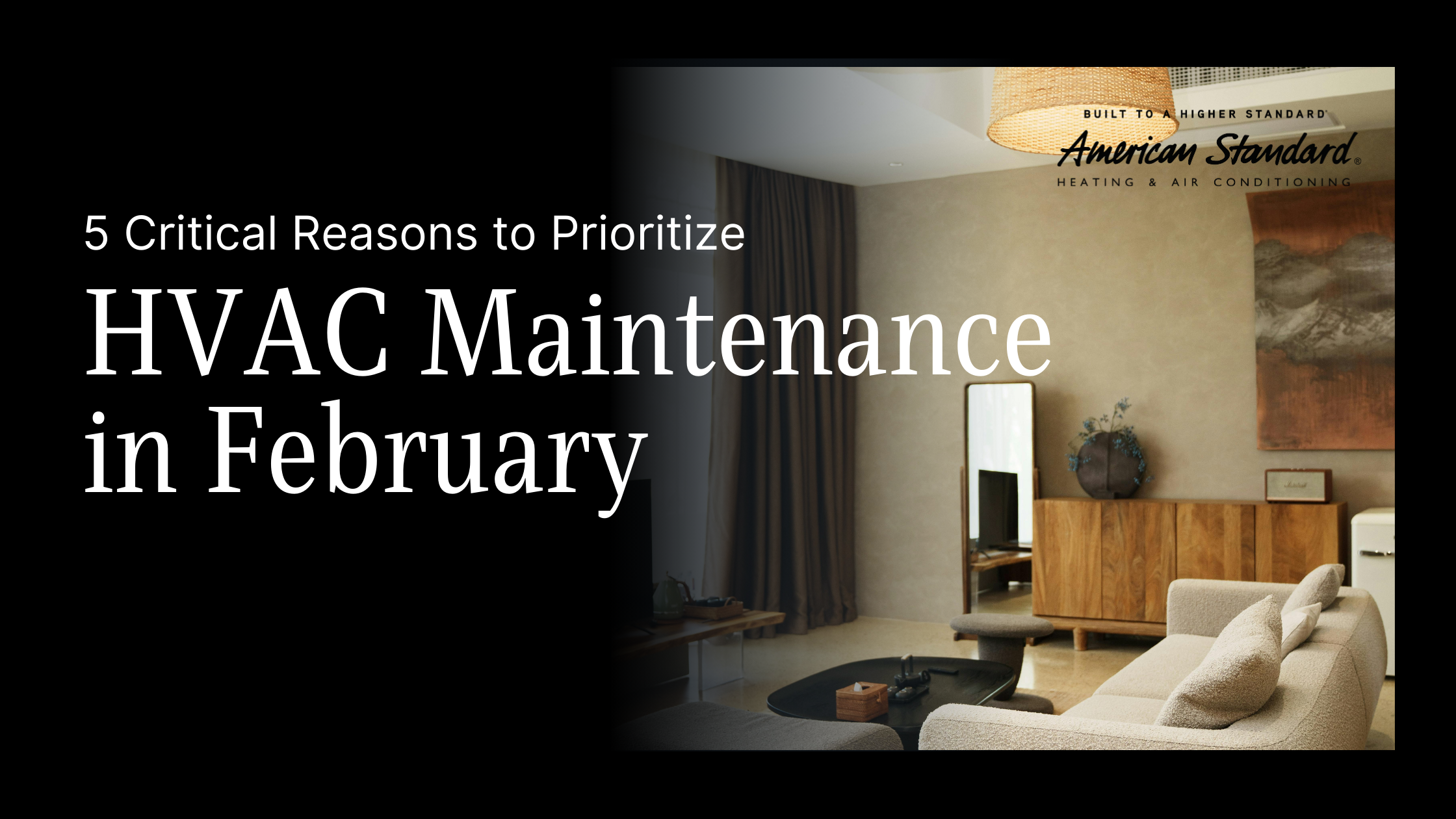 5 Critical Reasons to Prioritize HVAC Maintenance in February