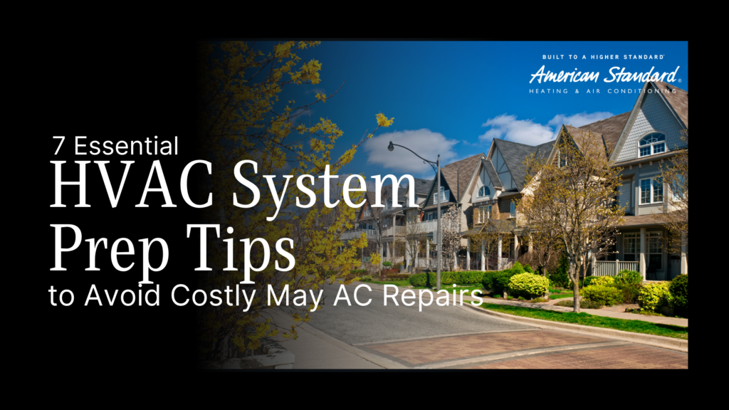7 Essential HVAC System Prep Tips to Avoid Costly May AC Repairs