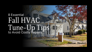 8 Essential Fall HVAC Tune-Up Tips to Avoid Costly Repairs