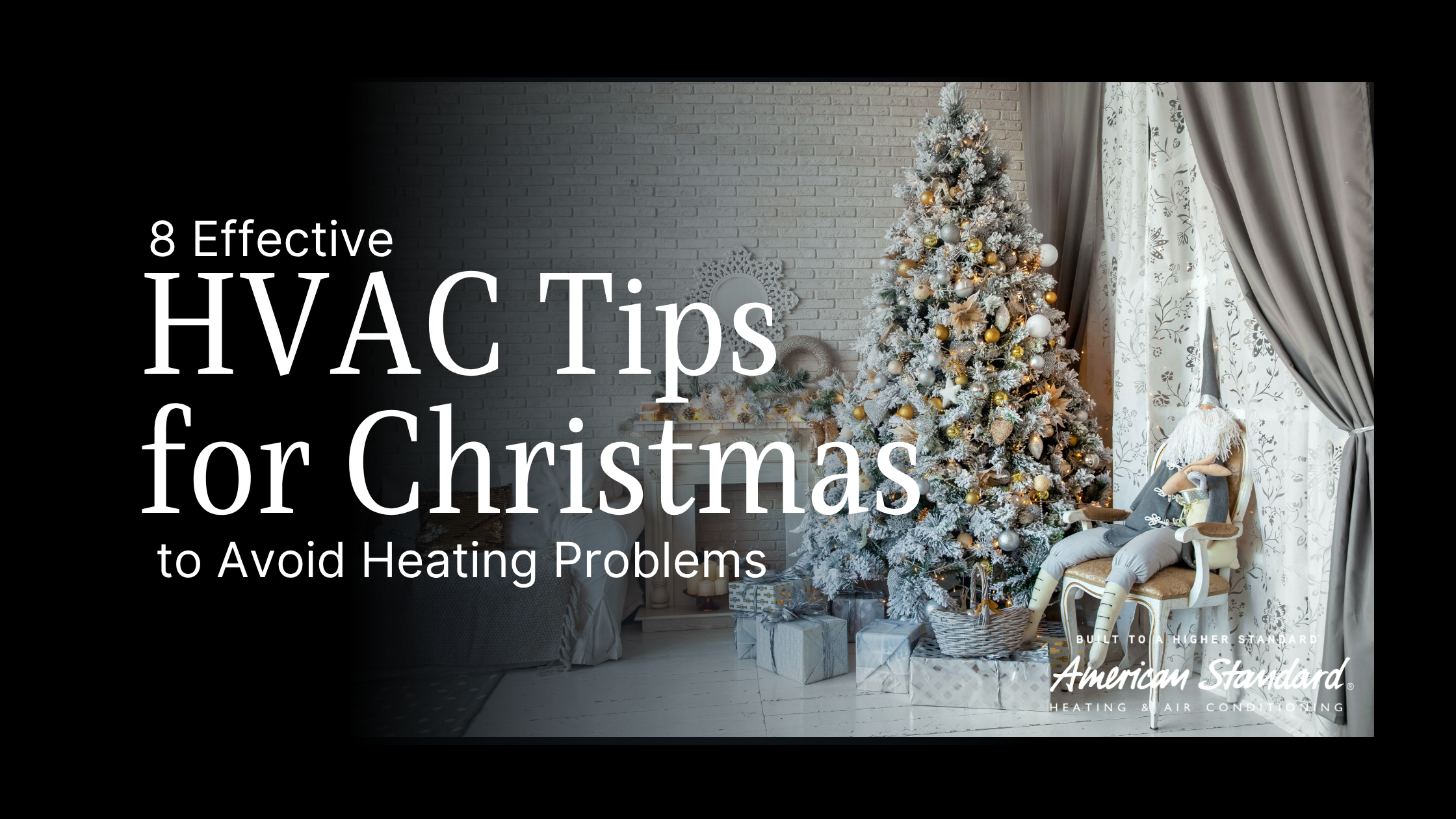 8 Effective HVAC Tips for Christmas to Avoid Heating Problems
